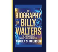The biography of Billy Walters: The Legend of the World’s Boldest Bettor