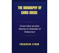 The Biography of Chris Krebs: From Cyber security Director to Defender of Democracy