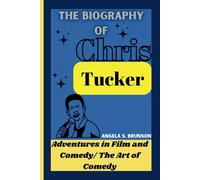 The biography of Chris Tucker: Adventures in Film and Comedy/ The Art of Comedy