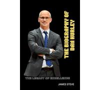 THE BIOGRAPHY OF DAN HURLEY: THE LEGACY OF EXCELLENCE