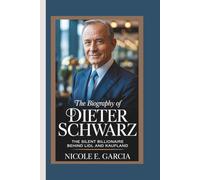 THE BIOGRAPHY OF DIETER SCHWARZ: The Silent Billionaire Behind Lidl and Kaufland