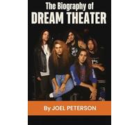 The Biography of Dream Theater: From Dorm Room Jams to Global Stages