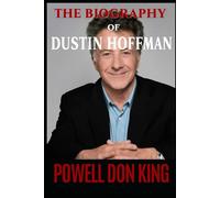 The Biography of Dustin Hoffman: More Than a Leading Man