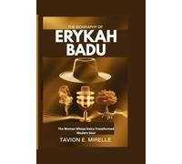 THE BIOGRAPHY OF ERYKAH BADU: The Woman Whose Voice Transformed Modern Soul