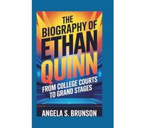 The biography of Ethan Quinn: From College Courts to Grand Stages