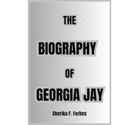 THE BIOGRAPHY OF GEORGIA JAY