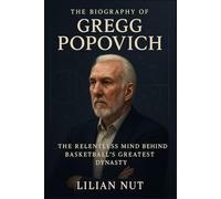 The Biography of Gregg Popovich: The Relentless Mind Behind Basketball’s Greatest Dynasty