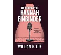 THE BIOGRAPHY OF HANNAH EINBINDER: An Actress Who Made People Feel Happy through Her Story