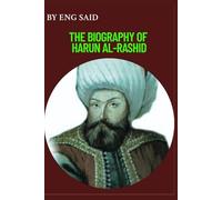 The Biography of Harun al-Rashid