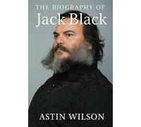 The Biography of Jack Black: A Wild Ride Through Comedy and Rock