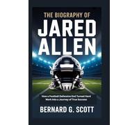 THE BIOGRAPHY OF JARED ALLEN: How a Football Defensive End Turned Hard Work into a Journey of True Success
