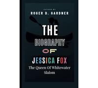 The Biography Of Jessica Fox: The Queen Of Whitewater Slalom