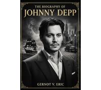 The Biography of Johnny Depp: Pirates, Controversy, and the Price of Fame
