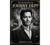 The Biography of Johnny Depp: Pirates, Controversy, and the Price of Fame