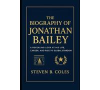The Biography of Jonathan Bailey: A Revealing Look at His Life, Career, and Rise to Global Stardom