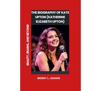 The biography of Kate Upton (Katherine Elizabeth Upton): Beauty, Brains, and Beyond