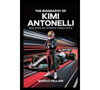 The Biography of Kimi Antonelli