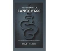 THE BIOGRAPHY OF LANCE BASS: From Mississippi Beginnings to Worldwide Recognition