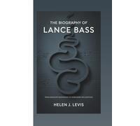 THE BIOGRAPHY OF LANCE BASS: From Mississippi Beginnings to Worldwide Recognition