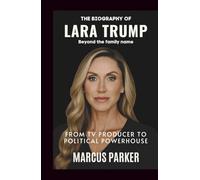 The Biography of Lara Trump: Rising Beyond the Family Name-From TV Producer to Political Powerhouse