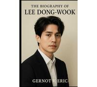 The Biography of Lee Dong-wook: Navigating Fame in the Korean Wave Era