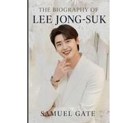 The Biography of Lee Jong Suk: A Childhood Marked by Curiosity and Quiet Strength