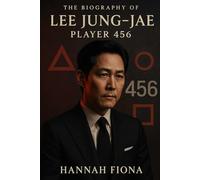 The Biography of Lee Jung-Jae: Player 456