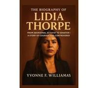 The Biography of Lidia Thorpe: From Aboriginal Activist to Senator-A Story of Courage and Controversy