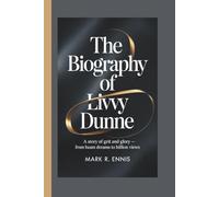 THE BIOGRAPHY OF LIVVY DUNNE: A Story of Grit and Glory - From Beam Dreams to Billion Views