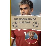 THE BIOGRAPHY OF LUIS DIAZ