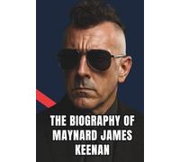THE BIOGRAPHY OF MAYNARD JAMES KEENAN: Crafting a Legacy Through Music, Wine, and Resilience