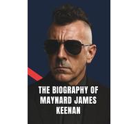 THE BIOGRAPHY OF MAYNARD JAMES KEENAN: Crafting a Legacy Through Music, Wine, and Resilience