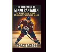 The Biography of Mikko Rantanen: The Silent Force Behind Colorado’s Stanley Cup Dream