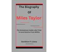 The Biography of Miles Taylor: The Anonymous Insider Who Tried to Save America from Within