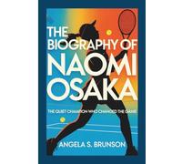 The biography of Naomi Osaka: The Quiet Champion Who Changed the Game