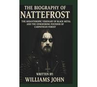 THE BIOGRAPHY OF NATTEFROST: The Misanthropic Visionary of Black Metal and the Unwavering Founder of Carpathian Forest