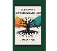 The biography of Patrick Schwarzenegger: Building Resilience in Tough Times