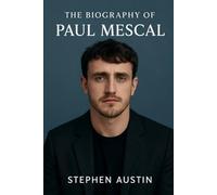 The Biography of Paul Mescal: A Life in Film, Stage, and Quiet Strength