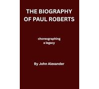 The Biography of Paul Roberts