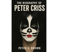 The Biography of Peter Criss: The Drummer Who Became a Legend and Had to Learn to Be Human Again