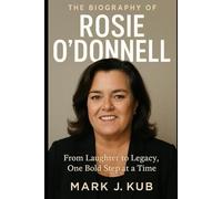 The Biography of Rosie O'Donnell: From Laughter to Legacy, One Bold Step at a Time