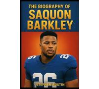 The Biography of Saquon Barkley: The Rise, Resilience, and Legacy of a Modern NFL Superstar