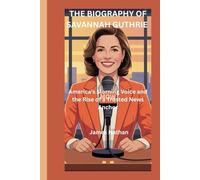 THE BIOGRAPHY OF SAVANNAH GUTHRIE: America’s Morning Voice and the Rise of a Trusted News Anchor