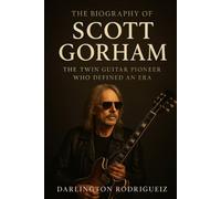 The Biography of Scott Gorham: The Twin Guitar Pioneer Who Defined an Era