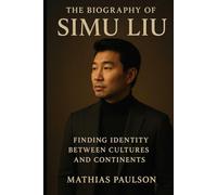 The Biography of Simu Liu: Finding Identity Between Cultures and Continents