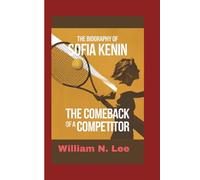 The biography of Sofia Kenin: The Comeback of a Competitor