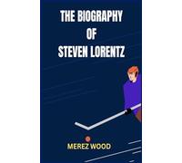 THE BIOGRAPHY OF STEVEN LORENTZ