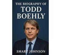 The Biography of Todd Boehly: Finance, Sports, and the Making of a Modern Mogul