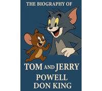 The Biography of Tom and Jerry: A Cartoon Rivalry That Change Entertainment Forever