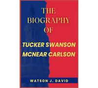 THE BIOGRAPHY OF TUCKER SWANSON MCNEAR CARLSON